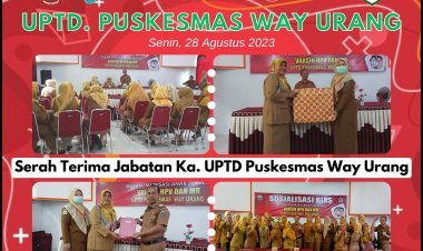 Serah Terima Jabatan Ka. UPTD. Puskesmas Way Urang